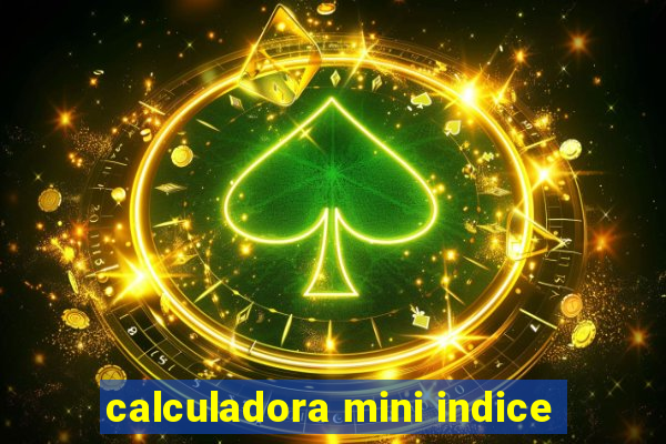 calculadora mini indice